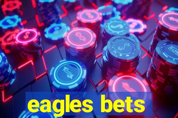 eagles bets